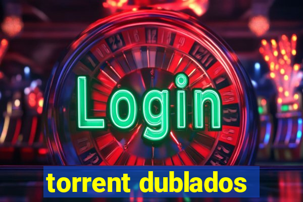 torrent dublados